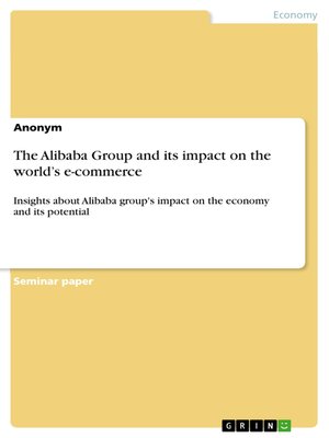 cover image of The Alibaba Group and its impact on the world's e-commerce